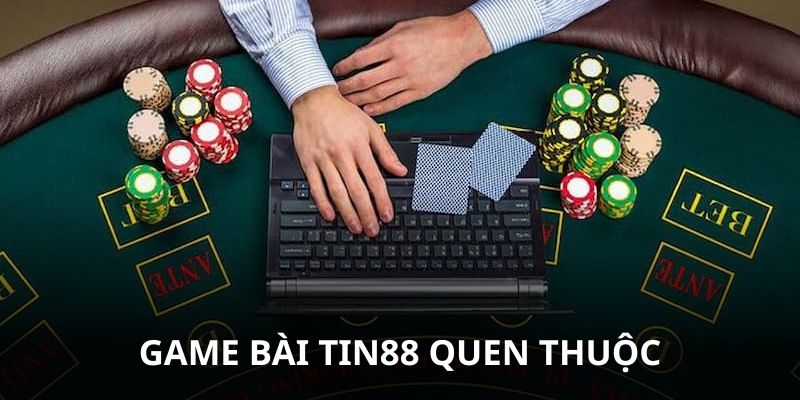 Sảnh game bài Tin88 nhiều trò chơi quen thuộc
