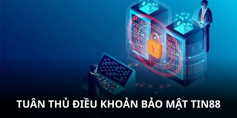 Tuân thủ bảo mật Tin88 để tài khoản an toàn